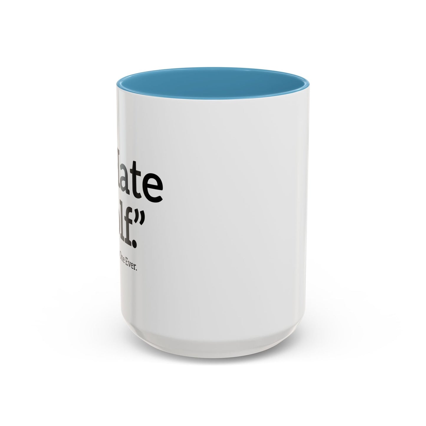 I HATE GOLF. Accent BiColor Funny Sarcastic Mug