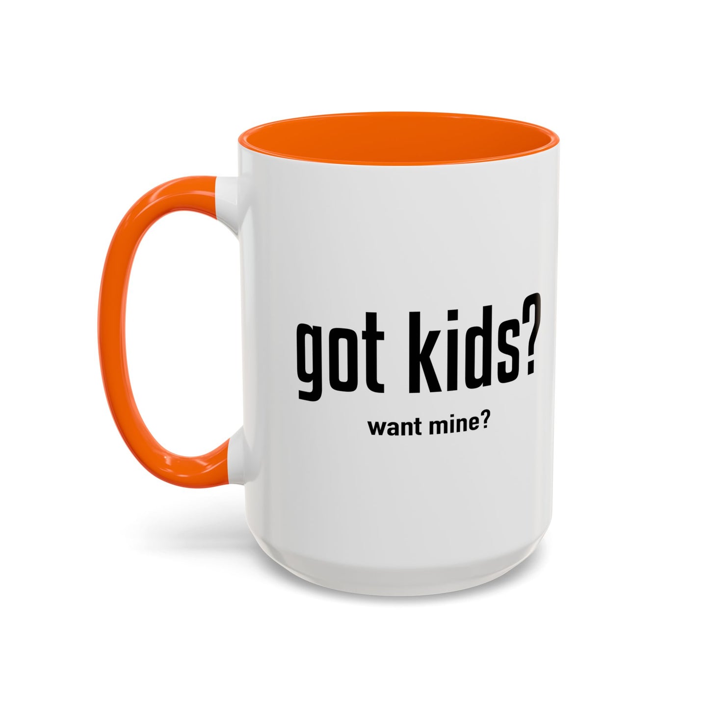 GOT KIDS? Accent BiColor Funny Sarcastic Mug