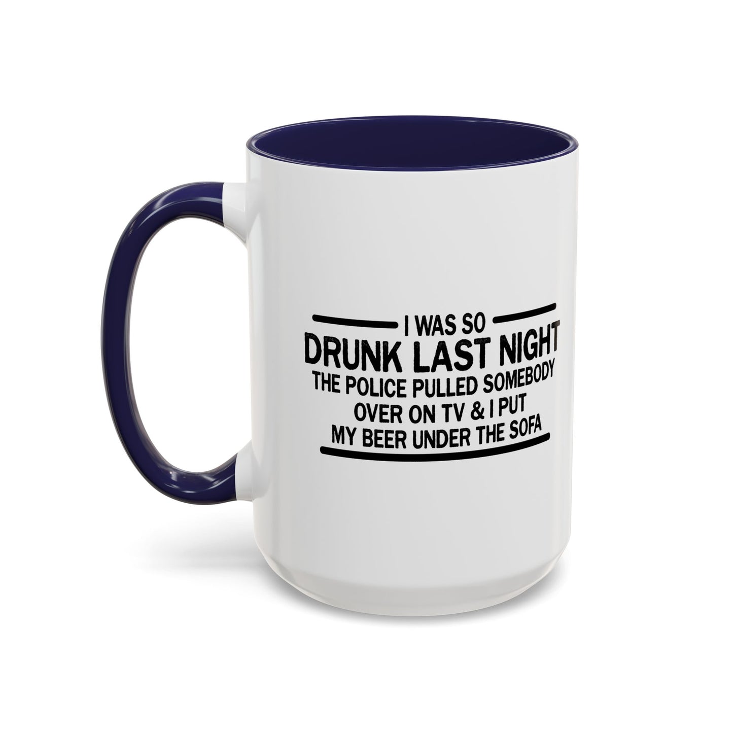 SO DRUNK LAST NIGHT Accent BiColor Funny Sarcastic Mug