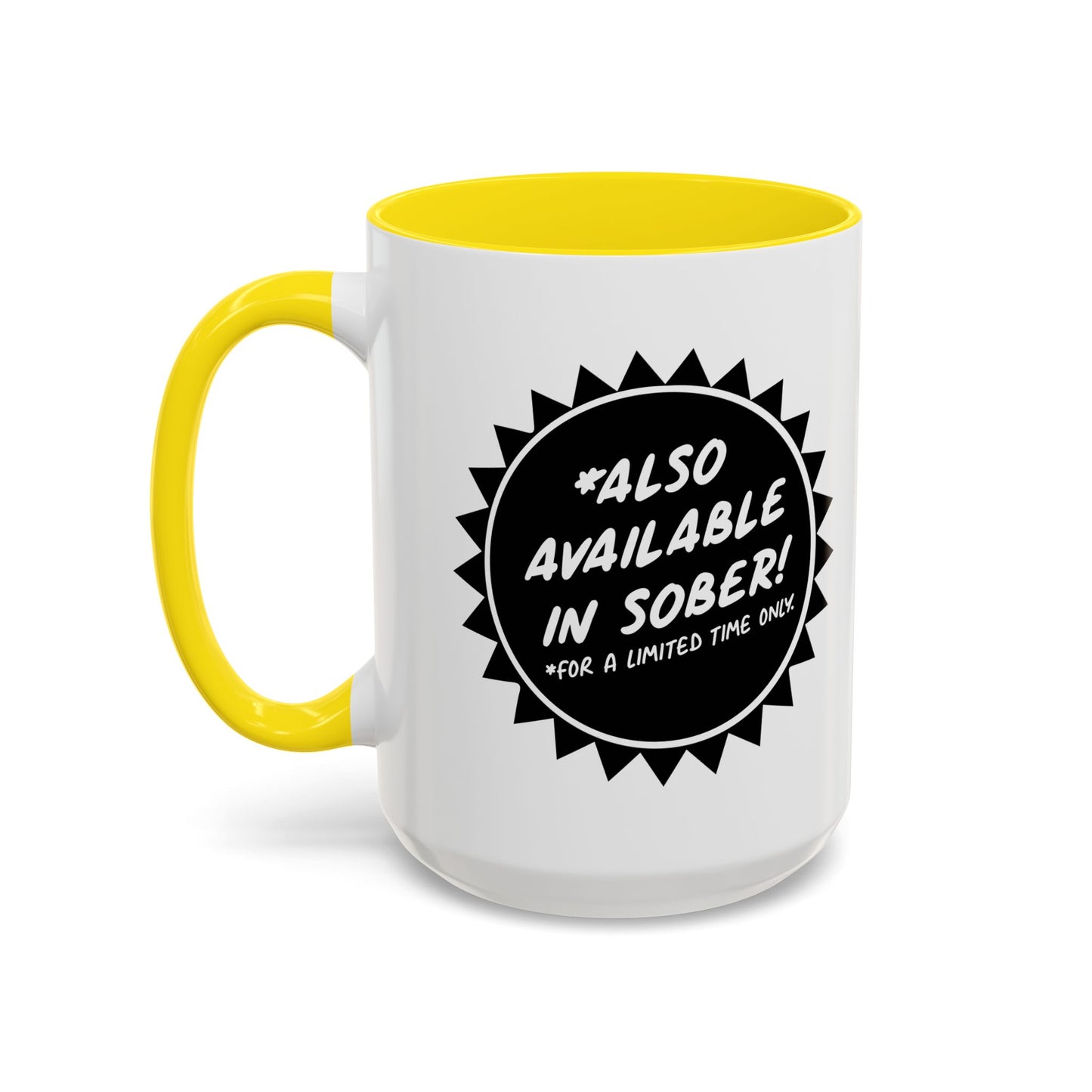 ALSO AVAILABLE IN SOBER Accent BiColor Funny Sarcastic Mug