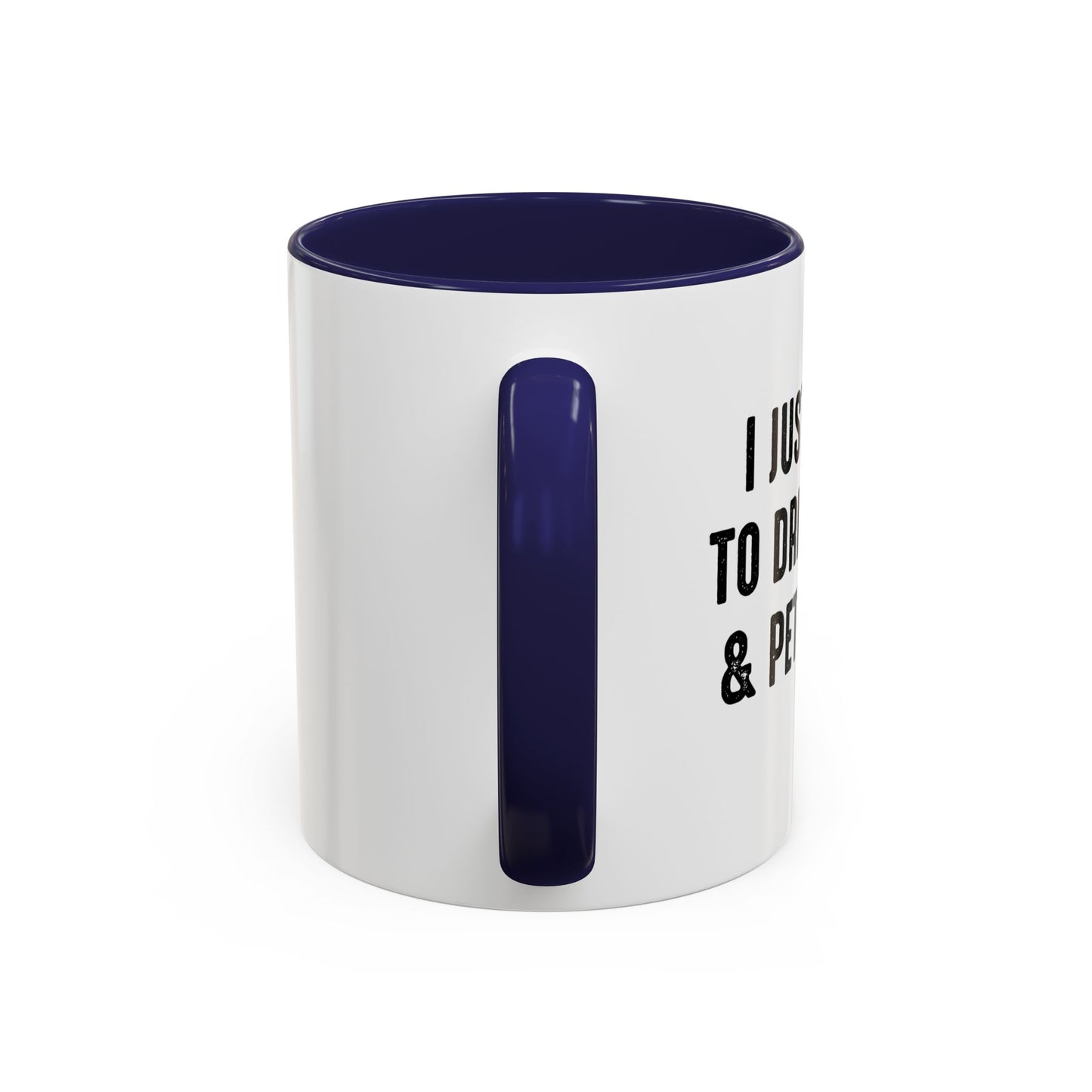 I JUST WANT TO DRINK WINE & PET MY CAT Accent BiColor Funny Sarcastic Mug