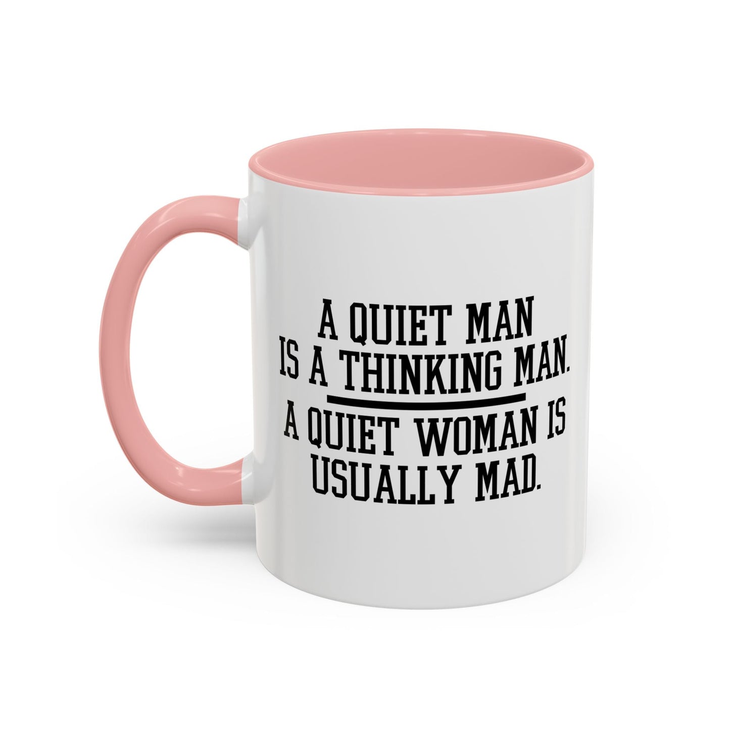 QUIET MAN VS. QUIET WOMAN Accent BiColor Funny Sarcastic Mug