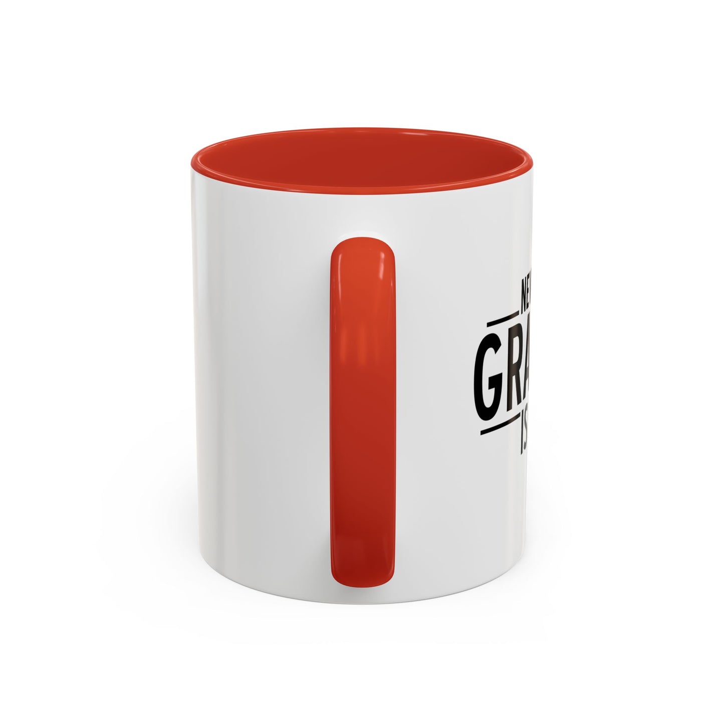 NEVER FEAR GRANPA IS HERE Accent BiColor Funny Sarcastic Mug