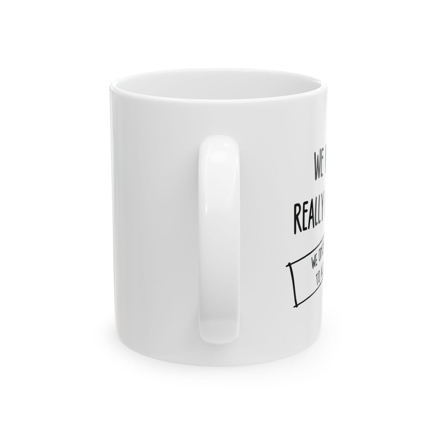 WE NEVER REALLY GROW UP WE ONLY LEARN TO ACT IN PUBLIC FUNNY SARCASTIC WHITE MUG