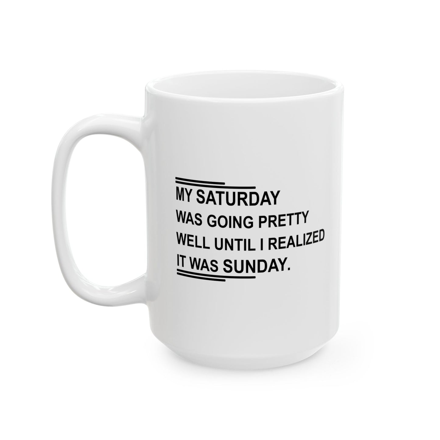 IT WAS SUNDAY FUNNY SARCASTIC WHITE MUG