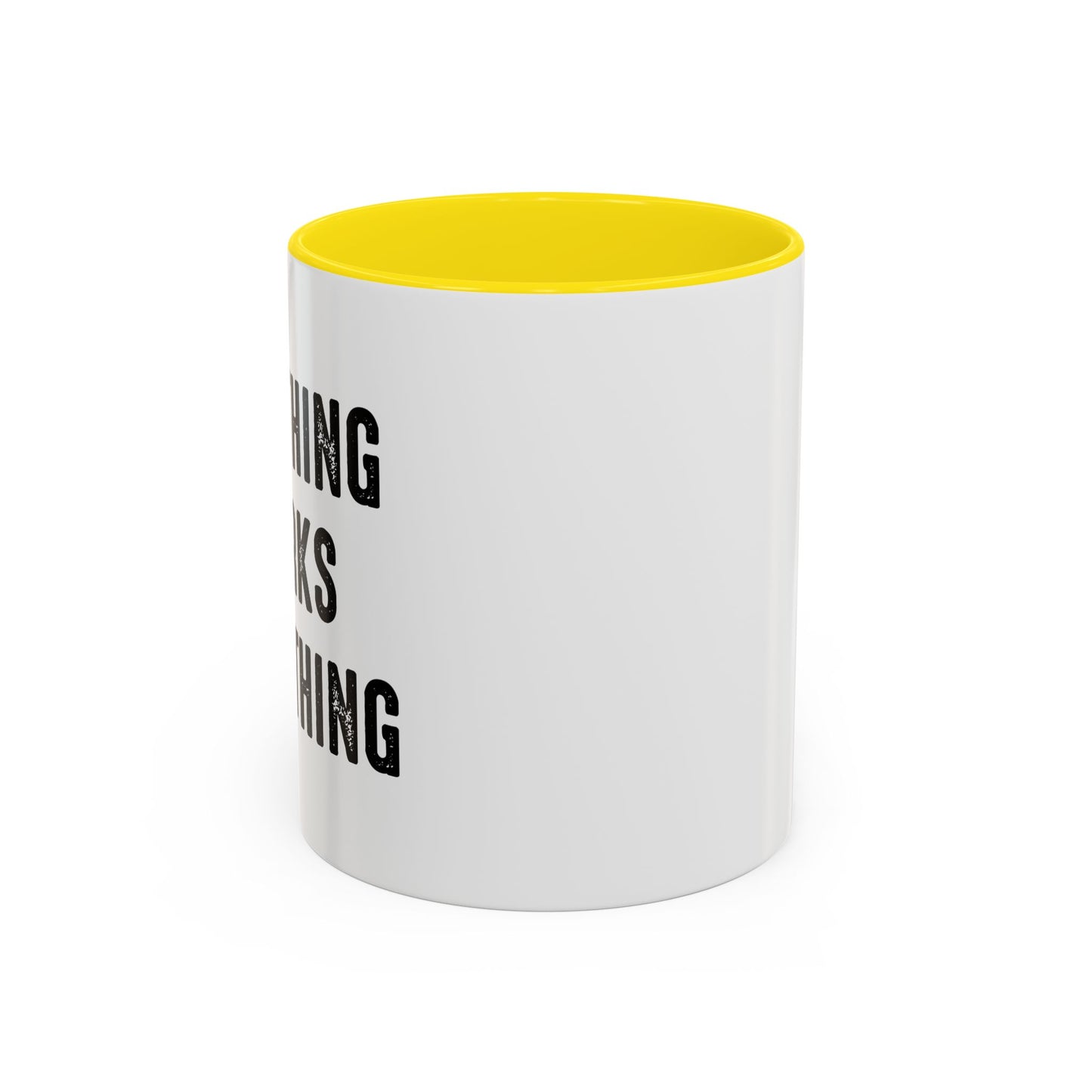 IF NOTHING WORKS DO NOTHING Accent BiColor Funny Sarcastic Mug