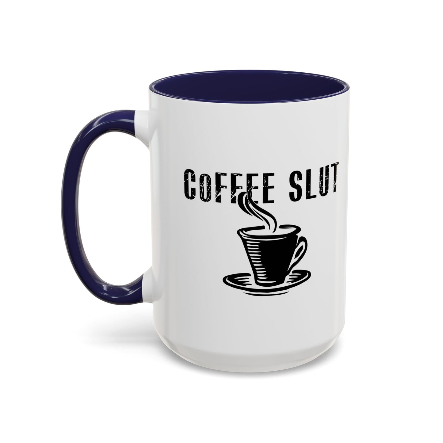 COFFEE SLUT Accent BiColor Funny Sarcastic Mug