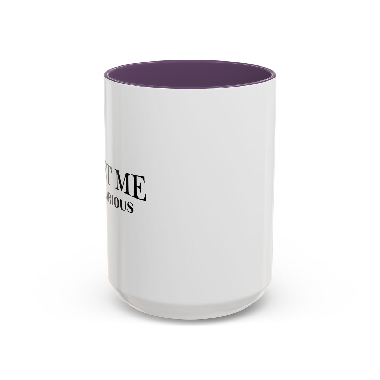 TRUST ME IM HILARIOUS Accent BiColor Funny Sarcastic Mug