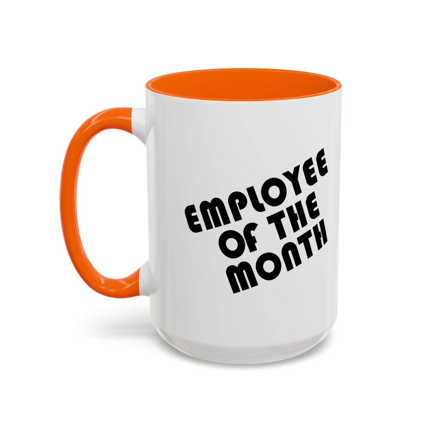 EMPLOYEE OF THE MONTH Accent BiColor Funny Sarcastic Mug