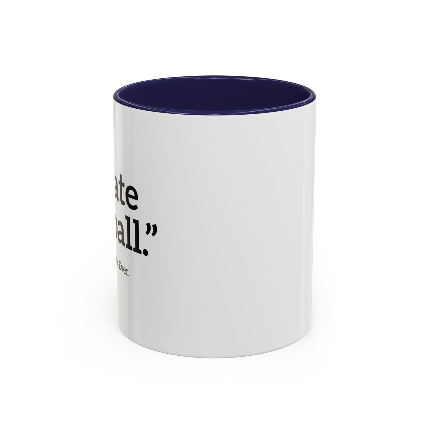 I HATE FOOTBALL. Accent BiColor Funny Sarcastic Mug