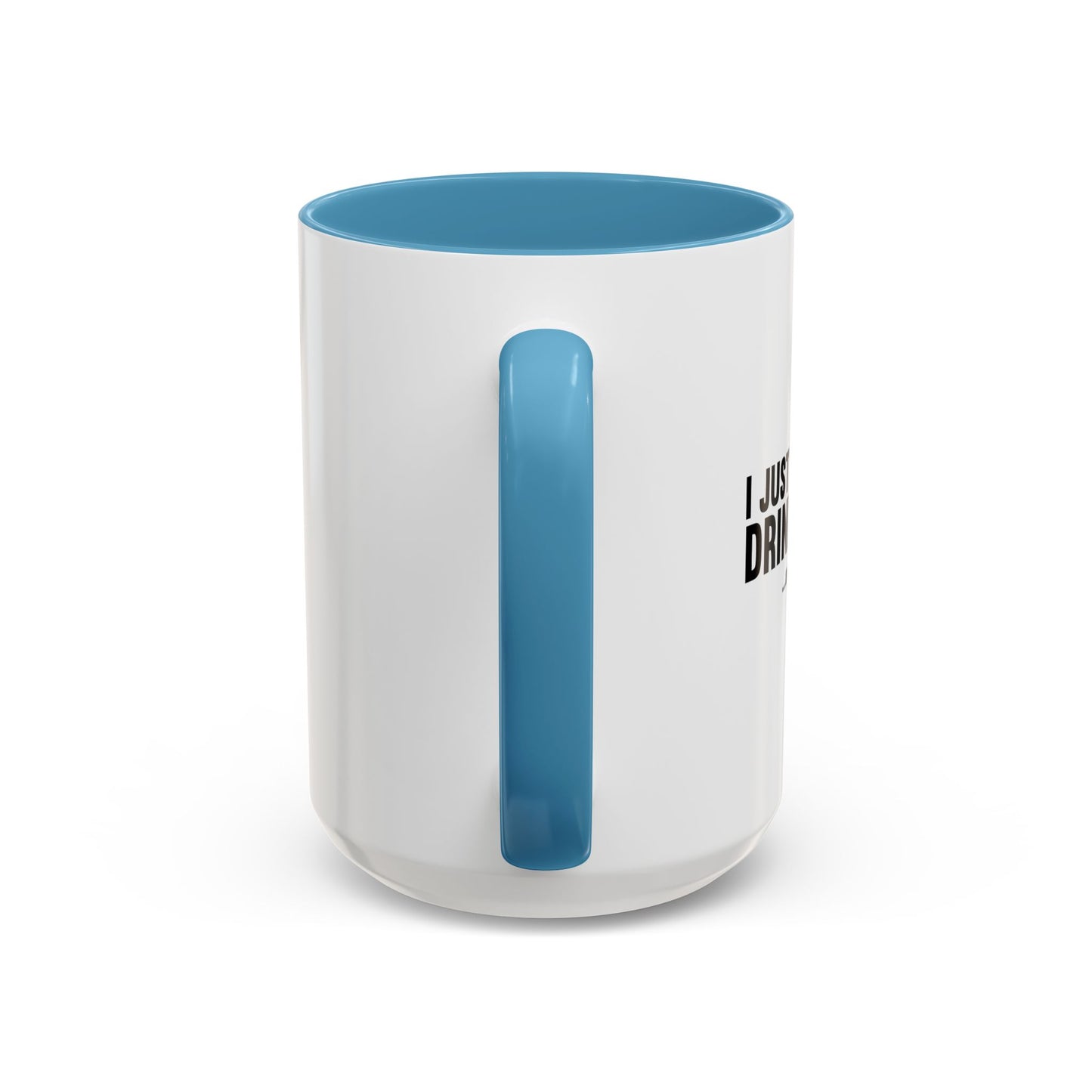 I'M ABOUT DONE DRINKING Accent BiColor Funny Sarcastic Mug