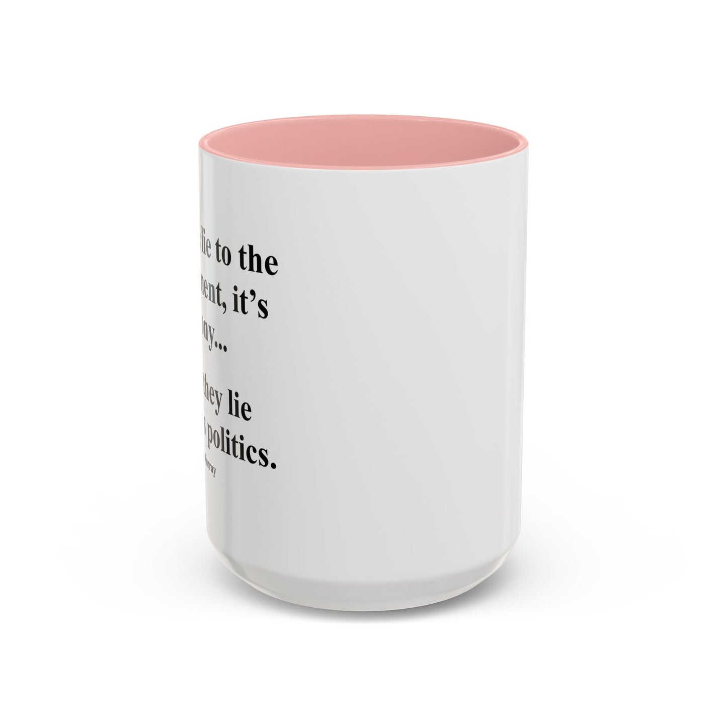 IT'S POLITICS Accent BiColor Funny Sarcastic Mug