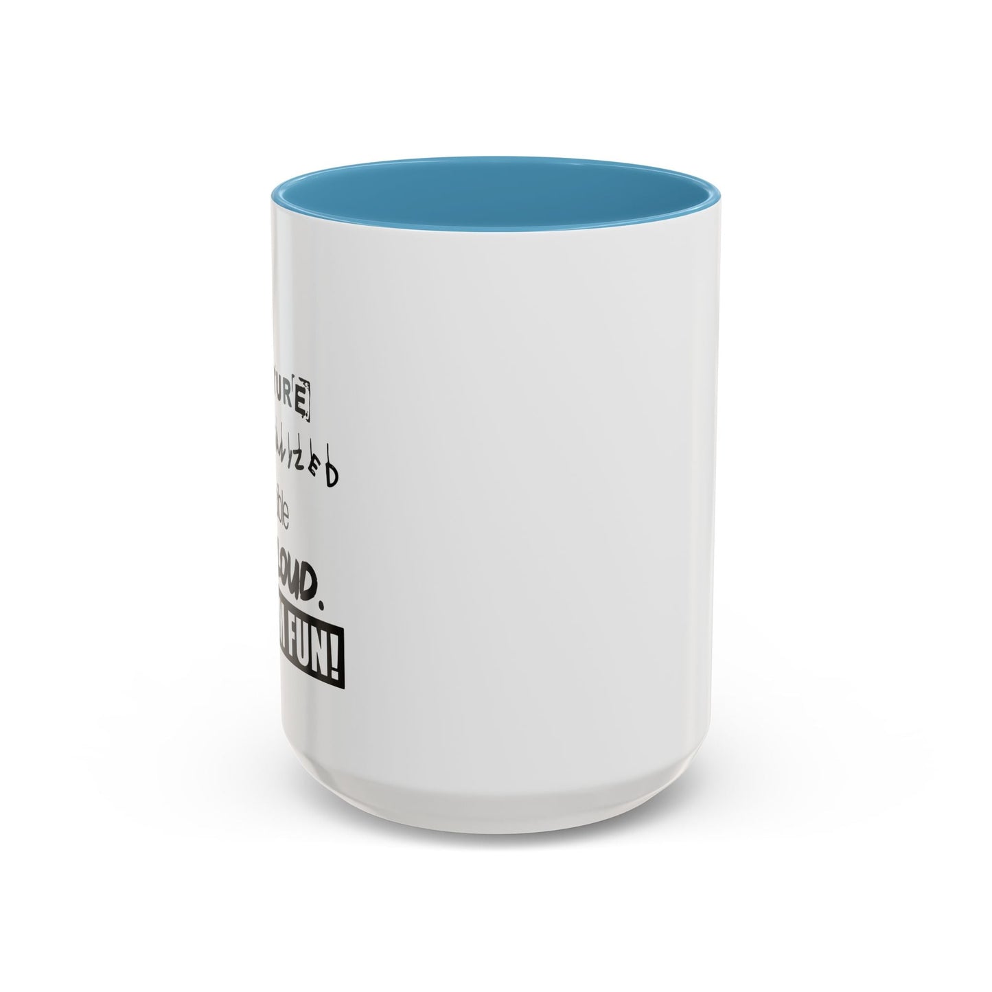 BUT I'M FUN Accent BiColor Funny Sarcastic Mug