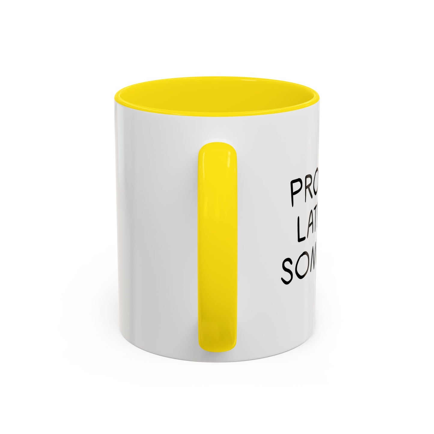 PROBABLY LATE FOR SOMETHING Accent BiColor Funny Sarcastic Mug