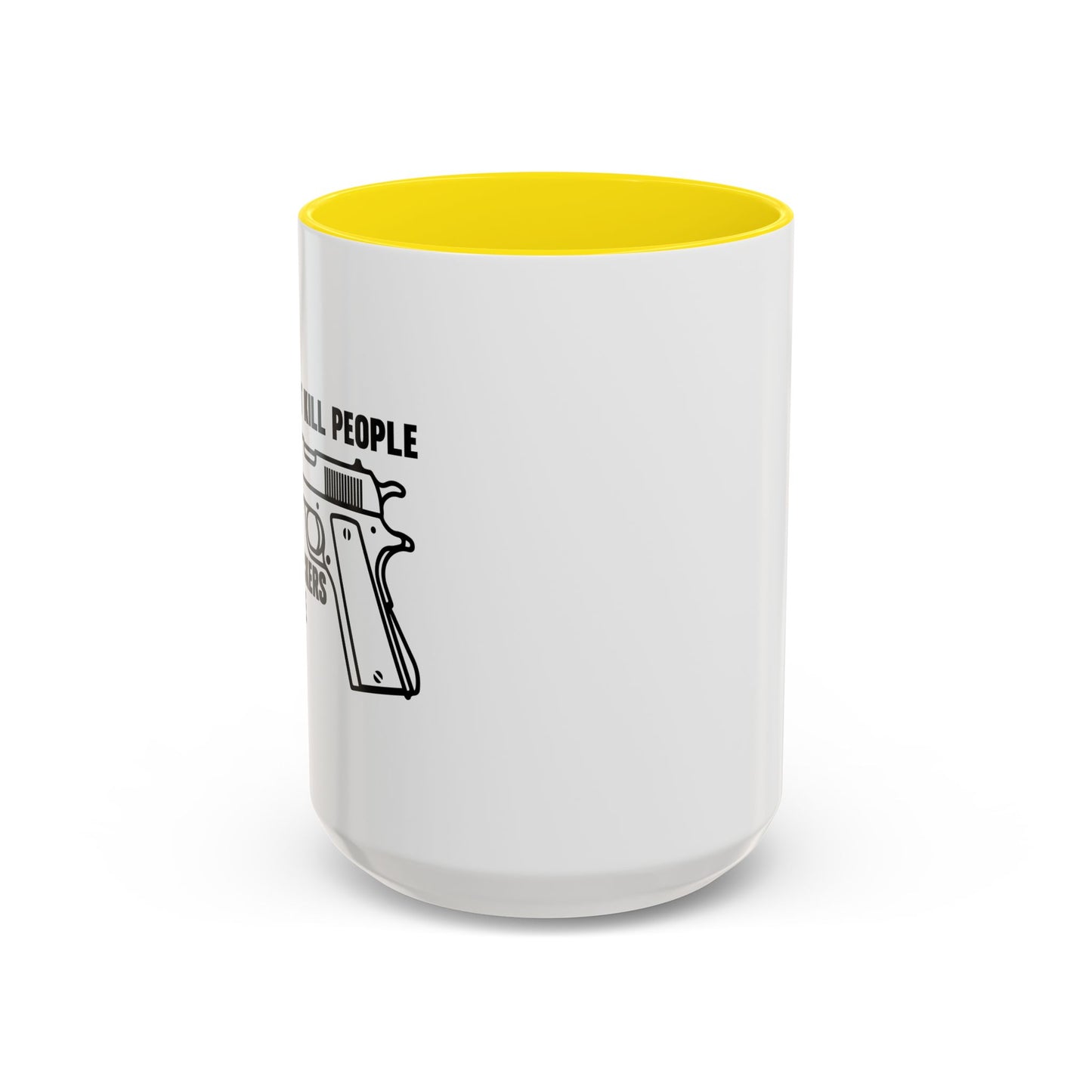 GUNS DON'T KILL PEOPLE Accent BiColor Funny Sarcastic Mug