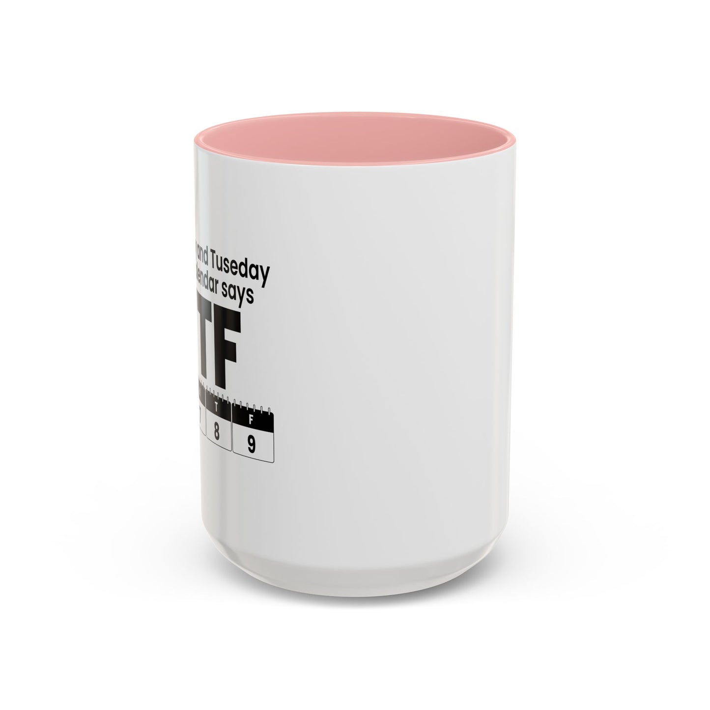 WTF CALENDAR Accent BiColor Funny Sarcastic Mug