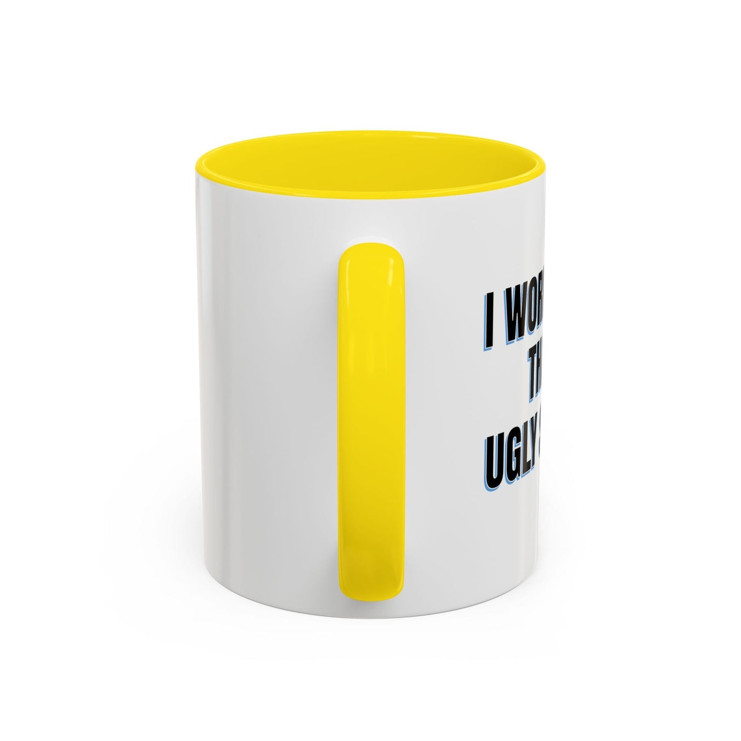 I WORK HARDER THAN AN UGLY STRIPPER Accent BiColor Funny Sarcastic Mug