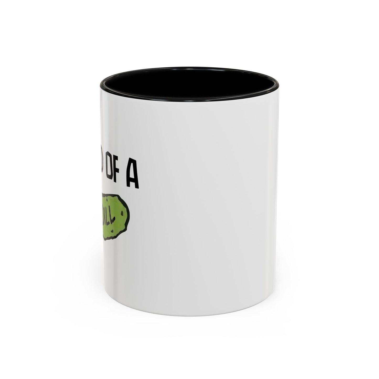 I'M KIND OF A BIG DILL Accent BiColor Funny Sarcastic Mug