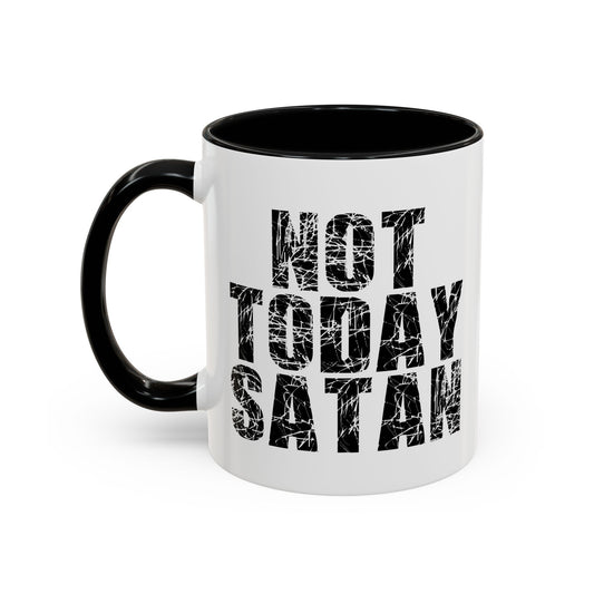 NOT TODAY SATAN Accent BiColor Funny Sarcastic Mug