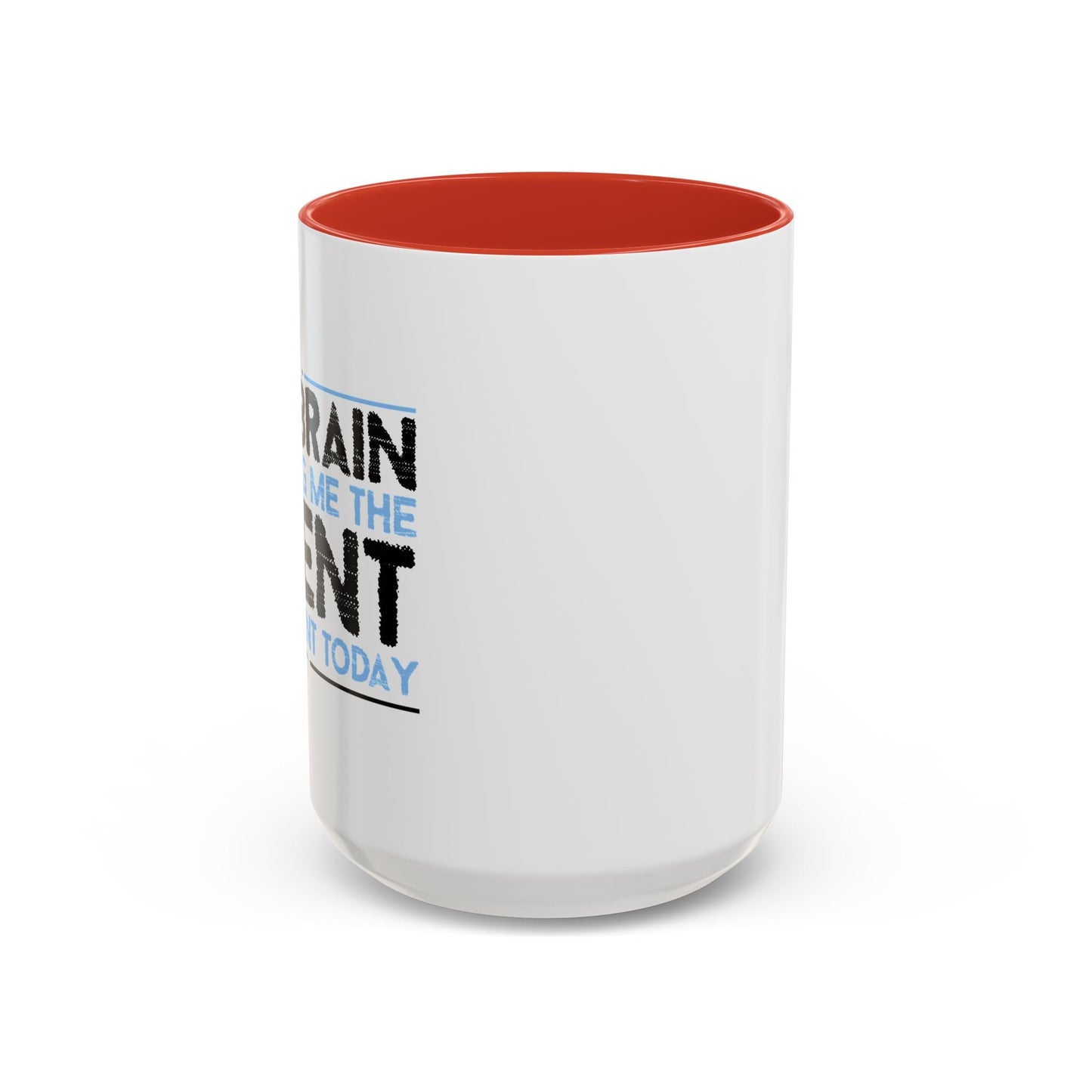 MY BRAIN IS GIVING ME SILENT Accent BiColor Funny Sarcastic Mug