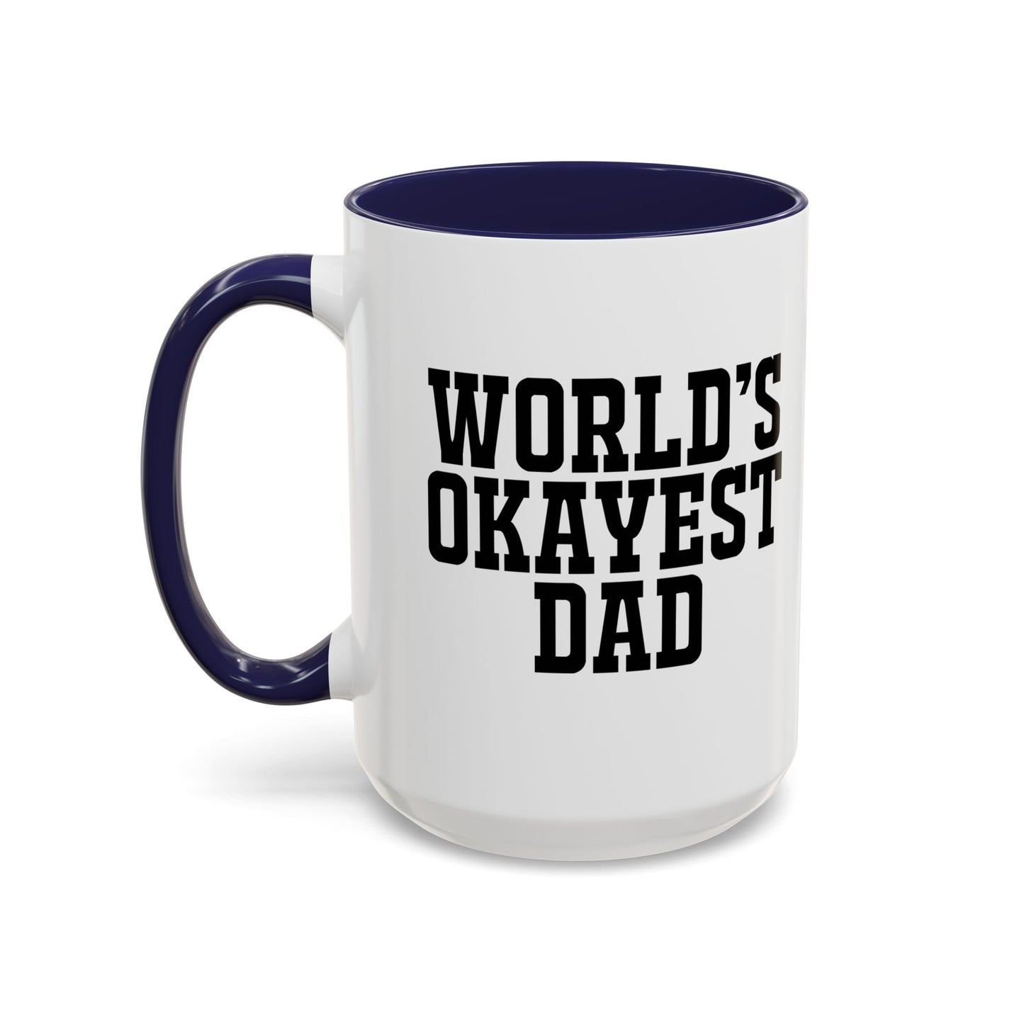 WORLD'S OKAYEST DAD Accent BiColor Funny Sarcastic Mug