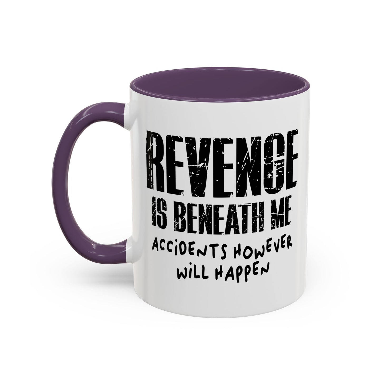 REVENGE IS BENEATH ME Accent BiColor Funny Sarcastic Mug