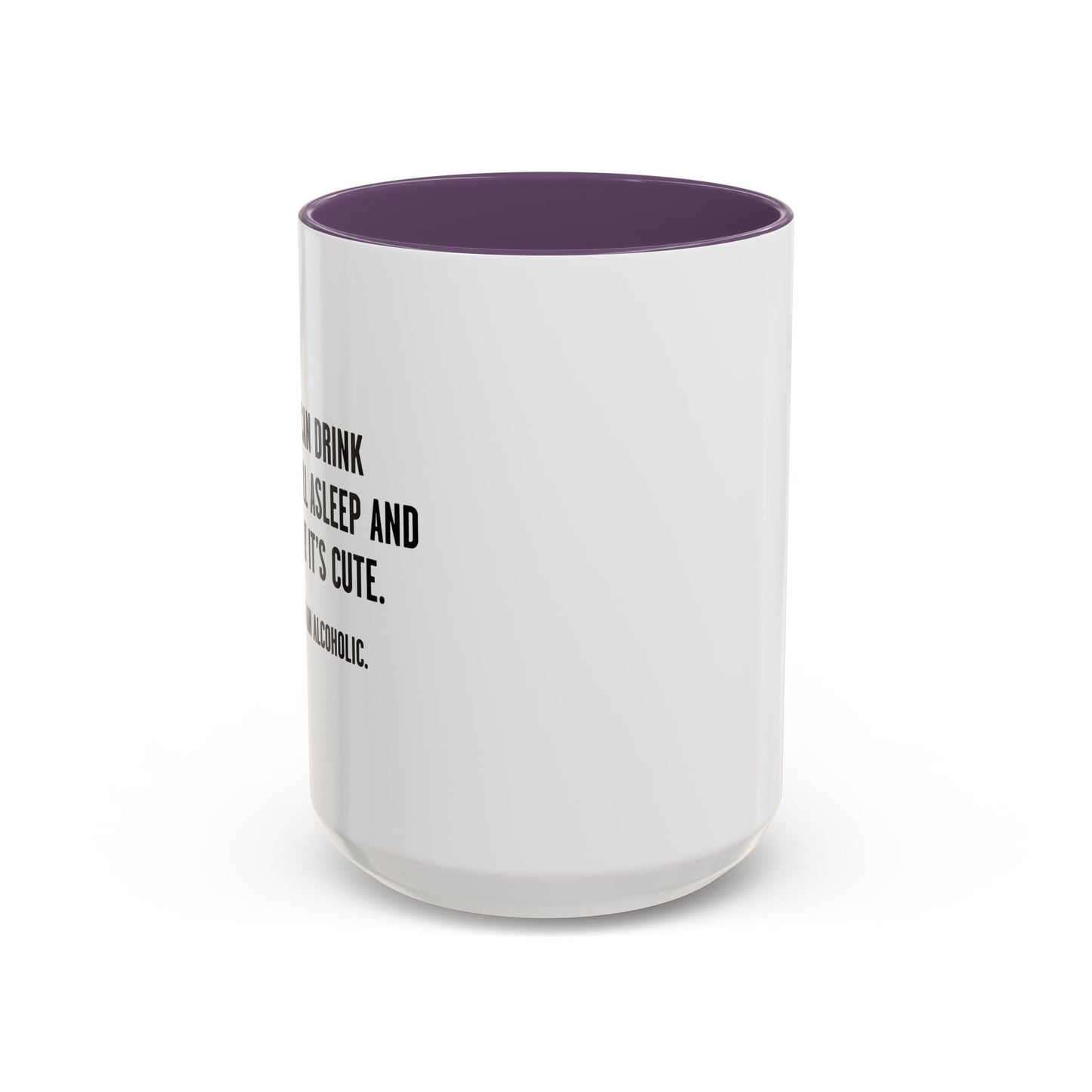 IF I DO IT, I’M AN ALCOHOLIC. Accent BiColor Funny Sarcastic Mug