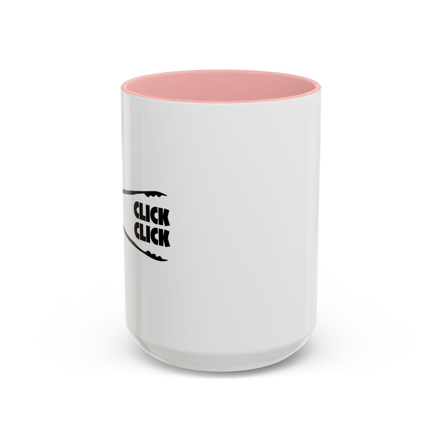 CLICK CLICK Accent BiColor Funny Sarcastic Mug