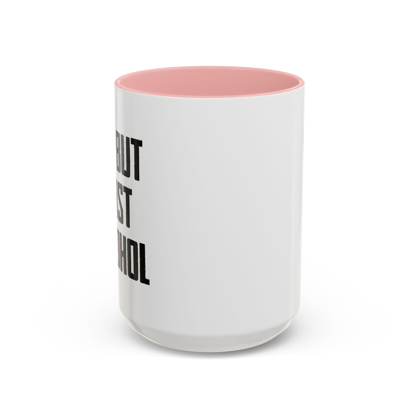 OK. BUT FIRST ALCOHOL Accent BiColor Funny Sarcastic Mug