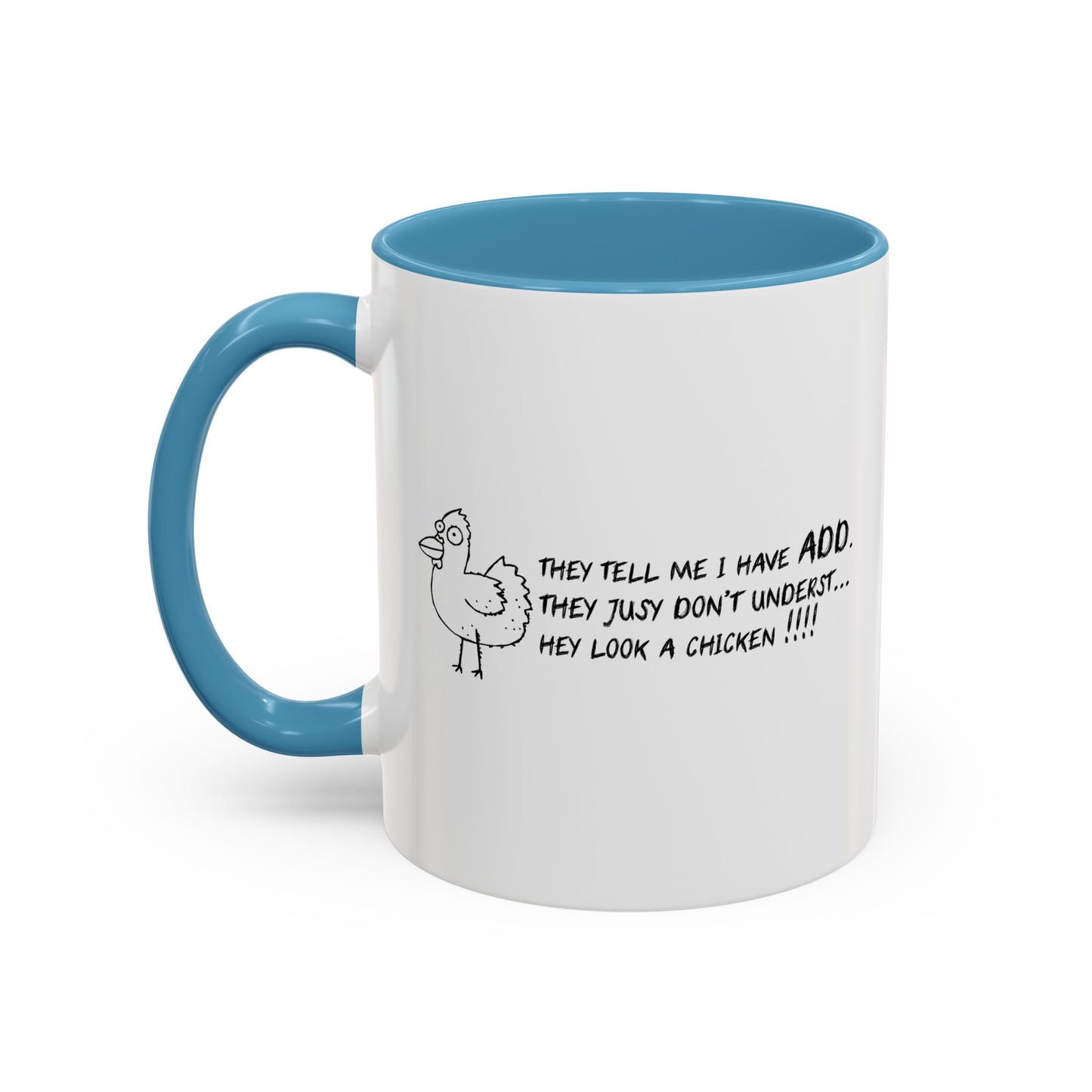 THEY TELL ME I HAVE A.D.D. Accent BiColor Funny Sarcastic Mug