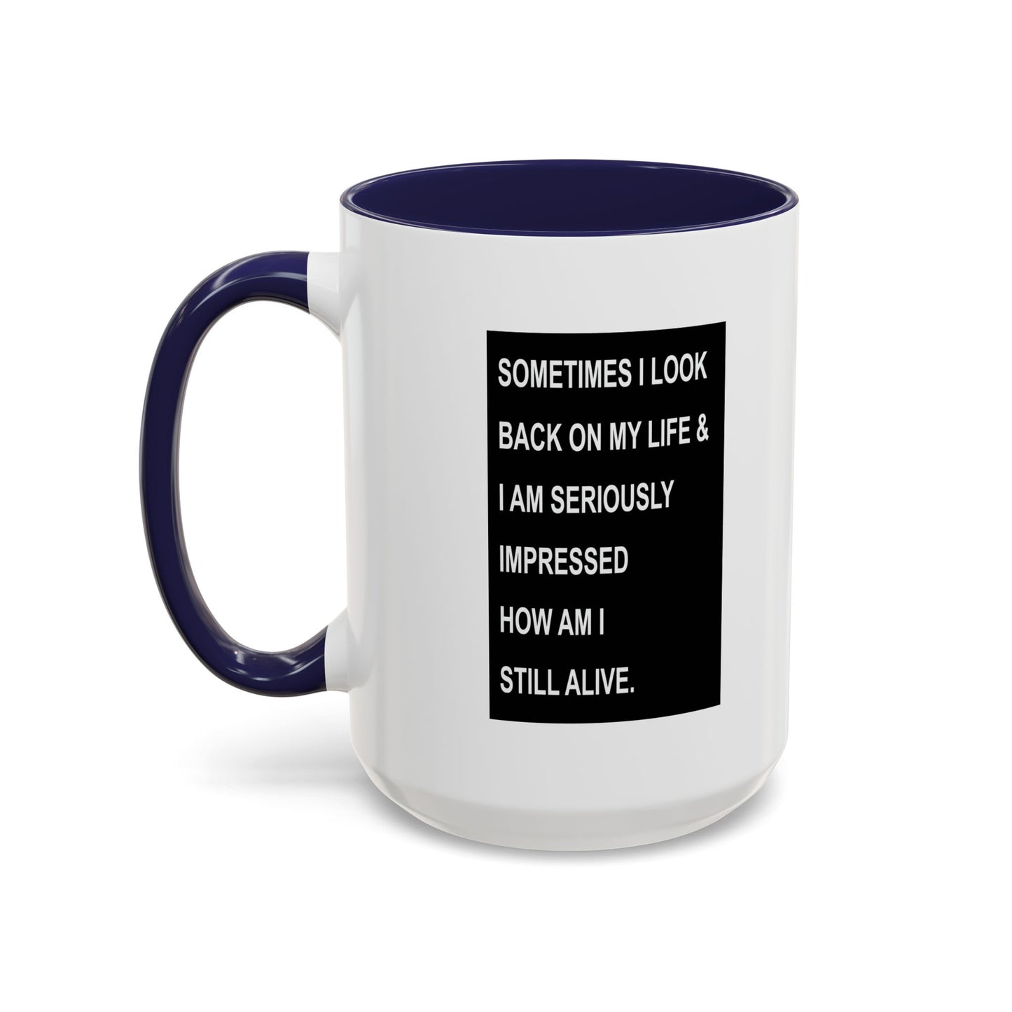 HOW AM I STILL ALIVE Accent BiColor Funny Sarcastic Mug