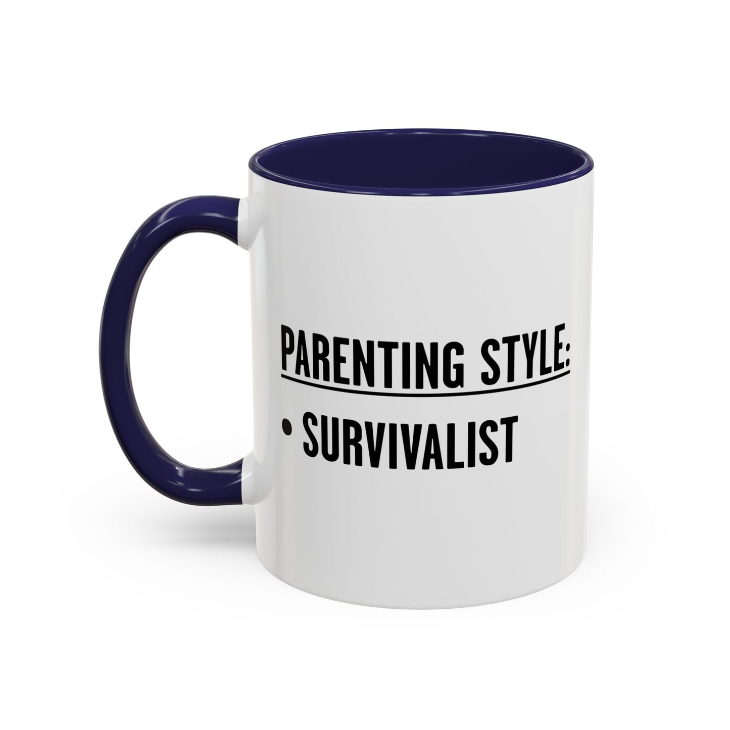 PARENTING STYLE - SURVIVALIST Accent BiColor Funny Sarcastic Mug