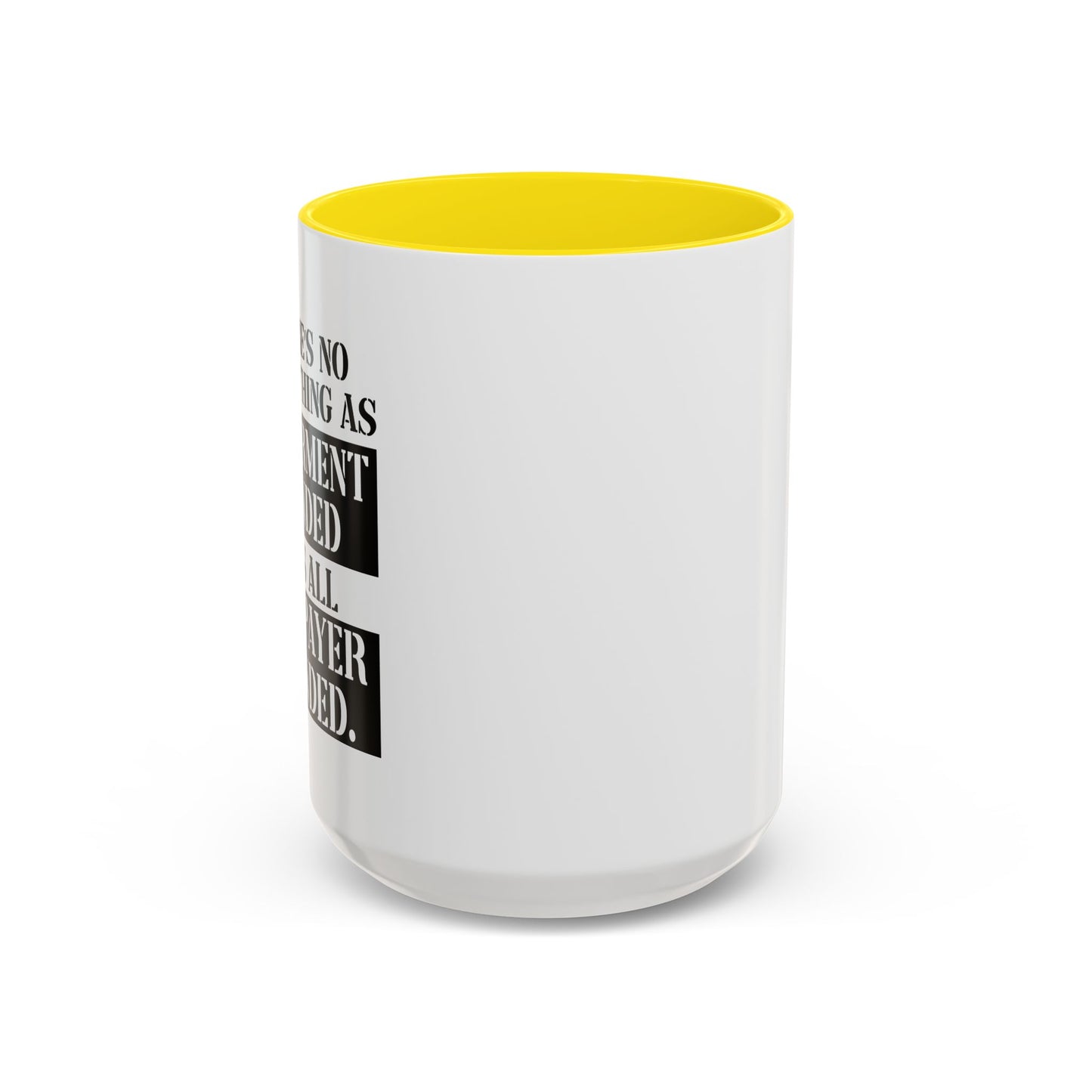 IT'S ALL TAX PAYER FUNDED Accent BiColor Funny Sarcastic Mug