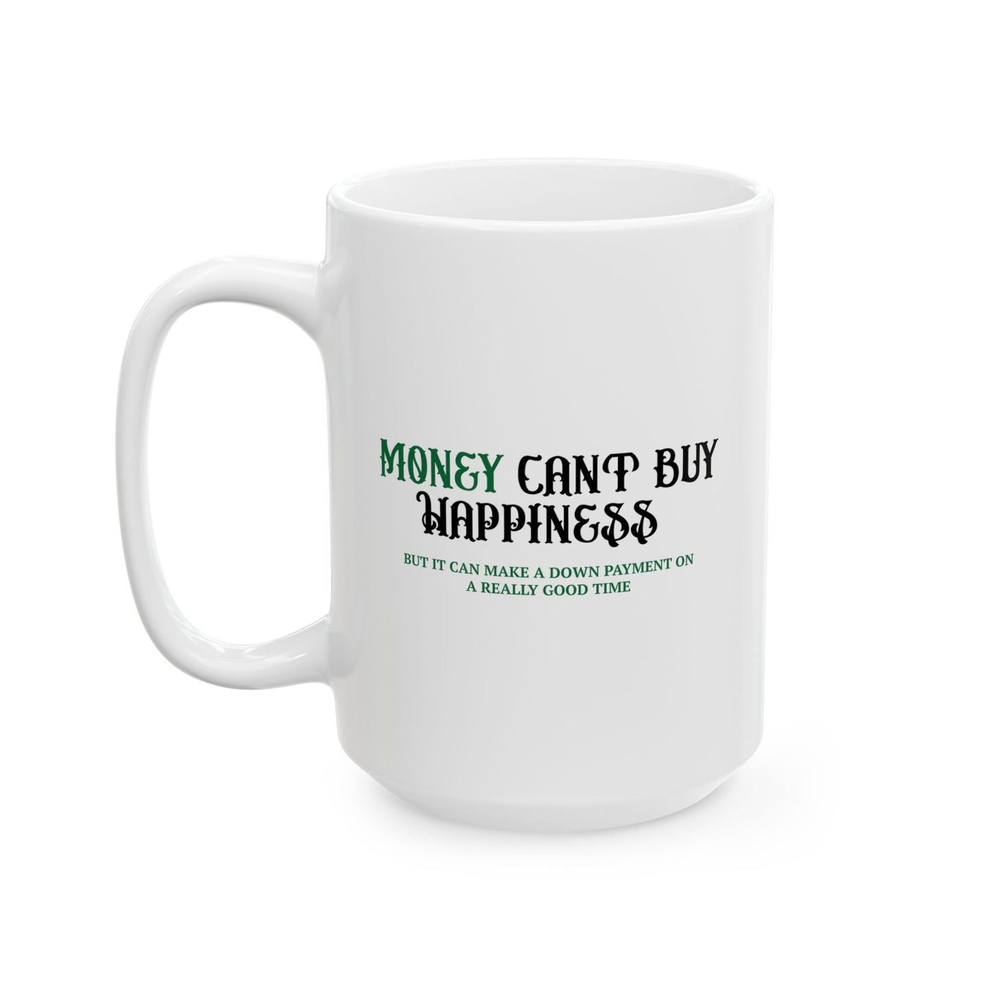 MONEY CANT BUY HAPPINESS FUNNY SARCASTIC MUG