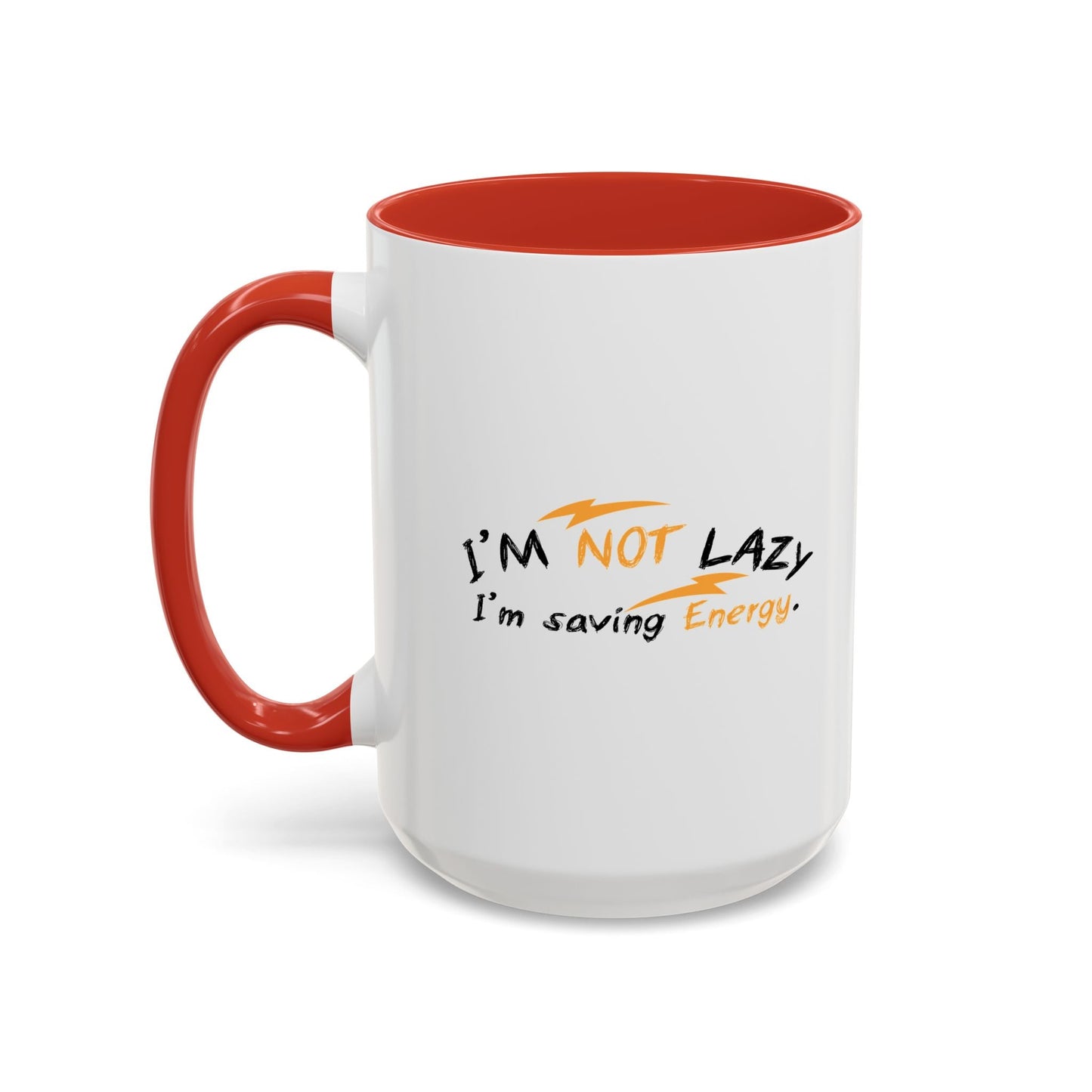 I'M NOT LAZY, I'M SAVING ENERGY Accent BiColor Funny Sarcastic Mug