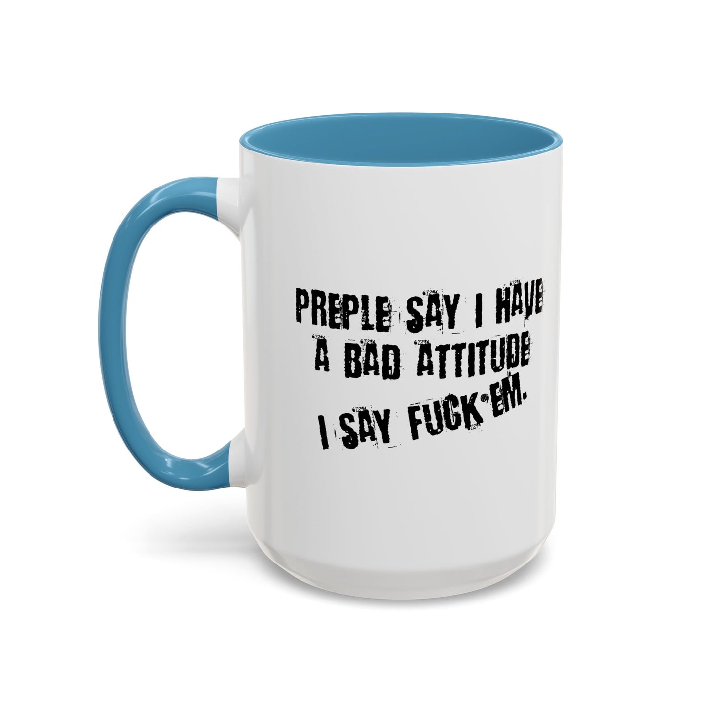 I HAVE A BAD ATTITUDE Accent BiColor Funny Sarcastic Mug