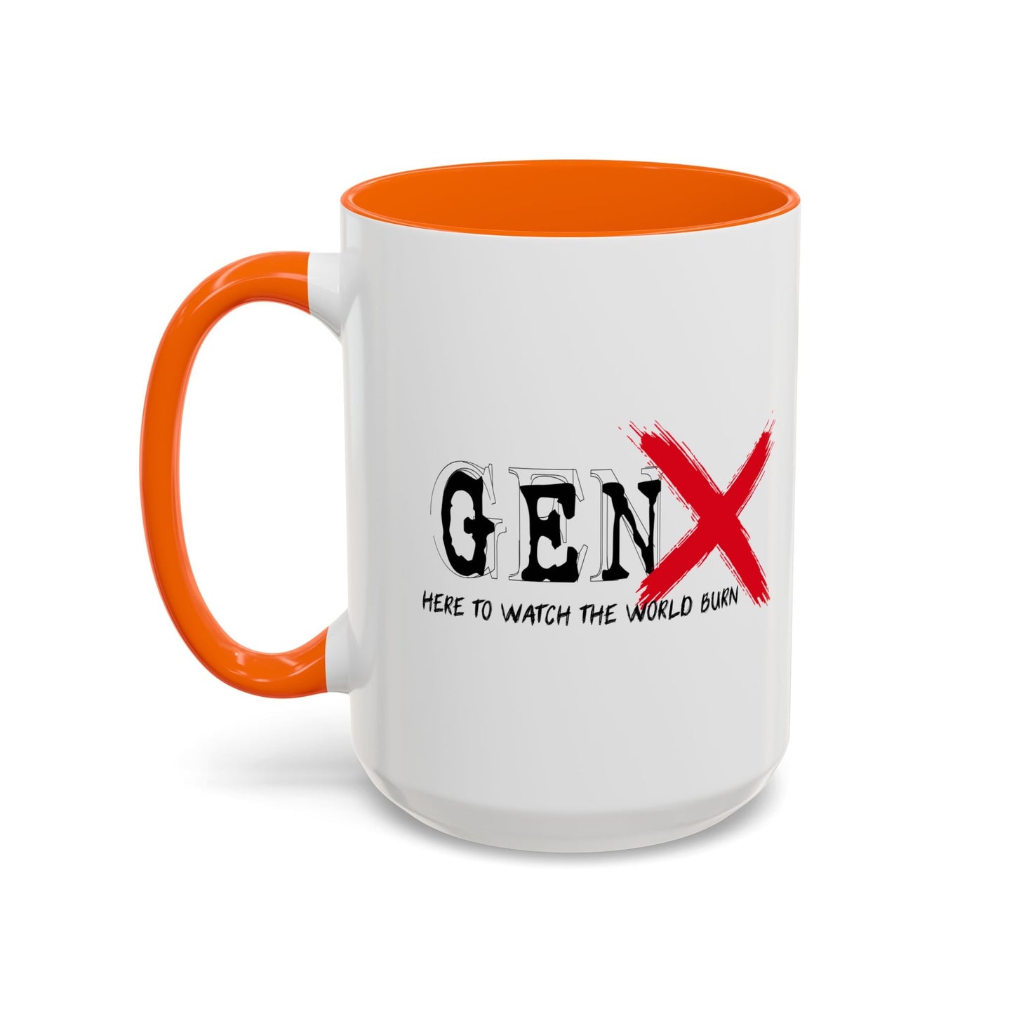 GEN X HERE TO WATCH THE WORLD BURN Accent BiColor Funny Sarcastic Mug