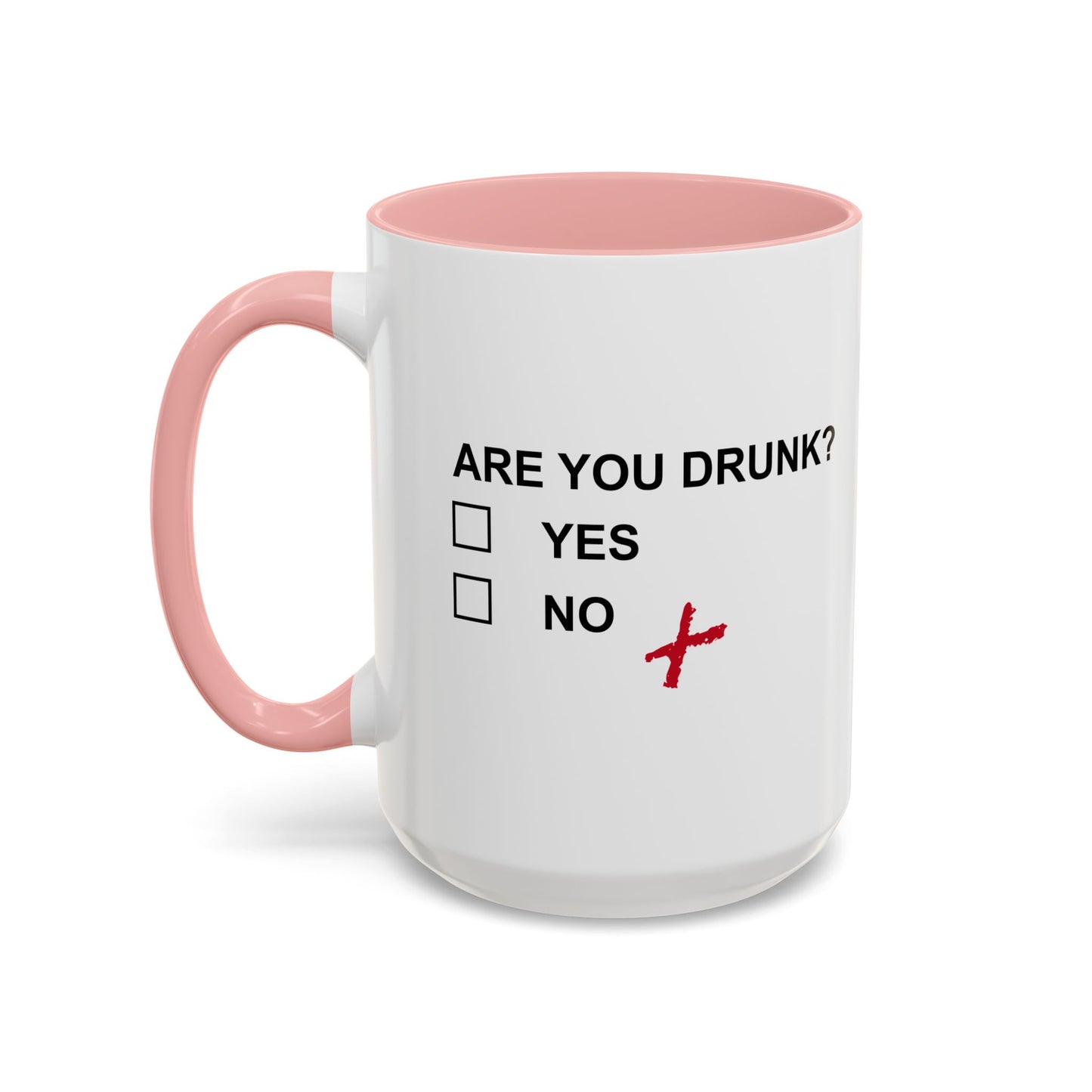 ARE YOU DRUNK Accent BiColor Funny Sarcastic Mug