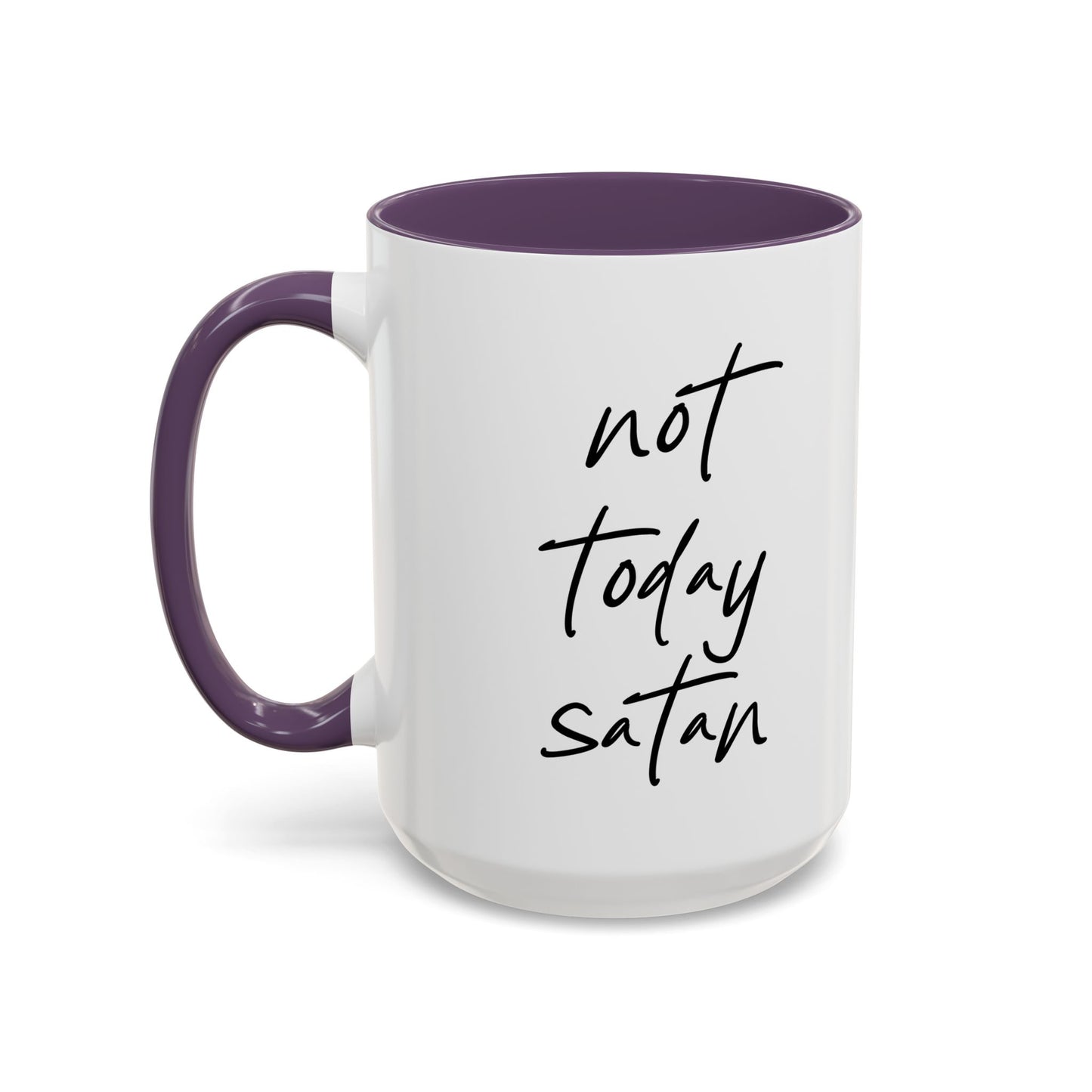 NOT TODAY SATAN Accent BiColor Funny Sarcastic Mug