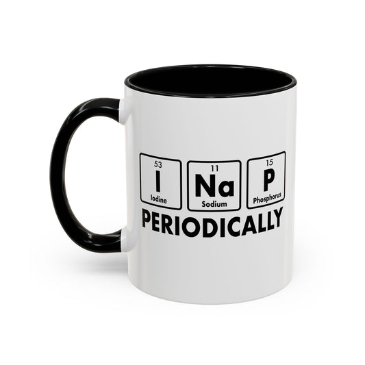 INaP PERIODICALLY Accent BiColor Funny Sarcastic Mug