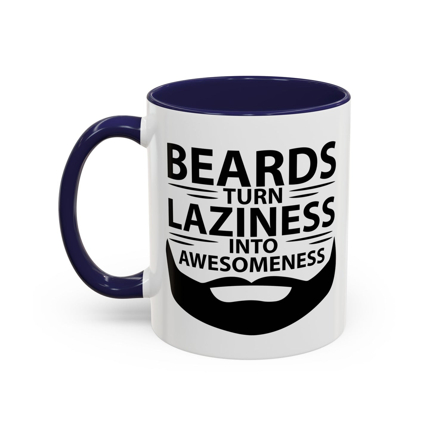 BEARDS TURNS LAZINESS INTO AWESOMENESS Accent BiColor Funny Sarcastic Mug