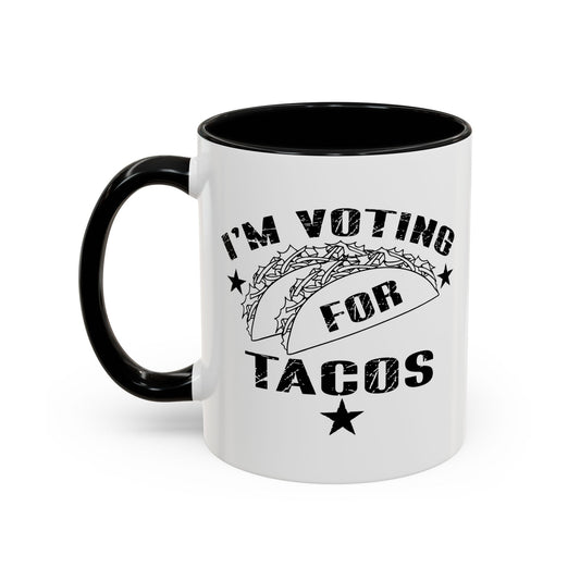 I'M VOTING FOR TACOS Accent BiColor Funny Sarcastic Mug