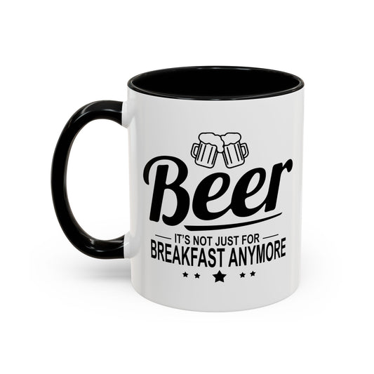 IT'S NOT JUST FOR BREAKFAST ANYMORE Accent BiColor Funny Sarcastic Mug