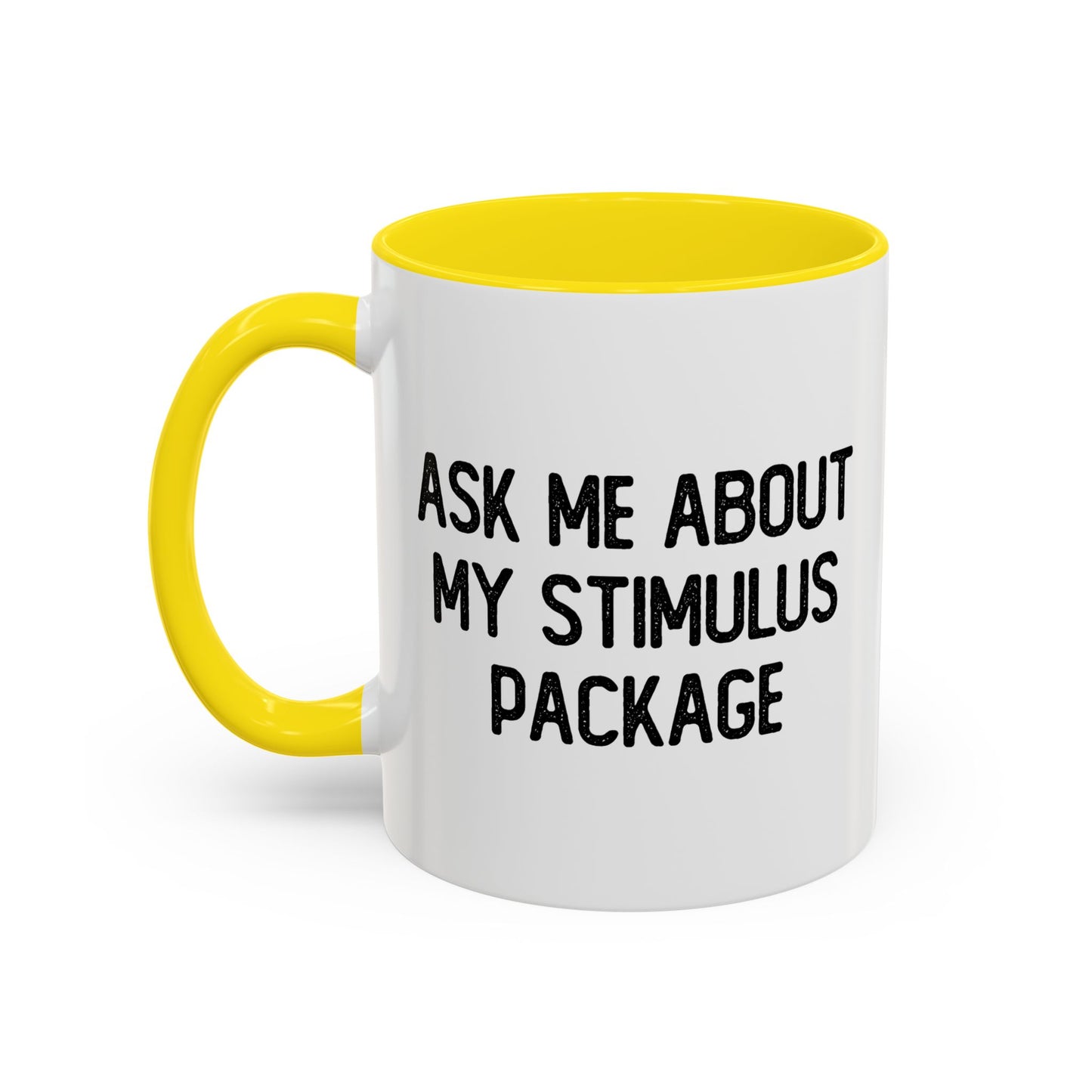 MY STIMULUS PACKAGE Accent BiColor Funny Sarcastic Mug