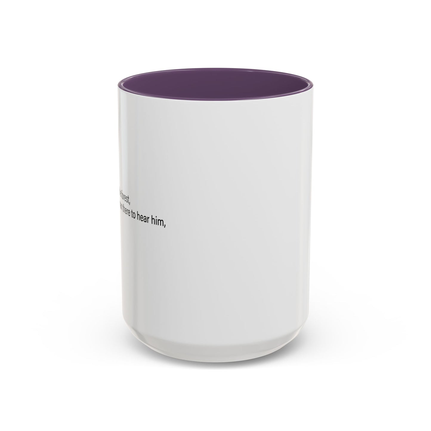 If A Man Speaks In The Forest Accent BiColor Funny Sarcastic Mug