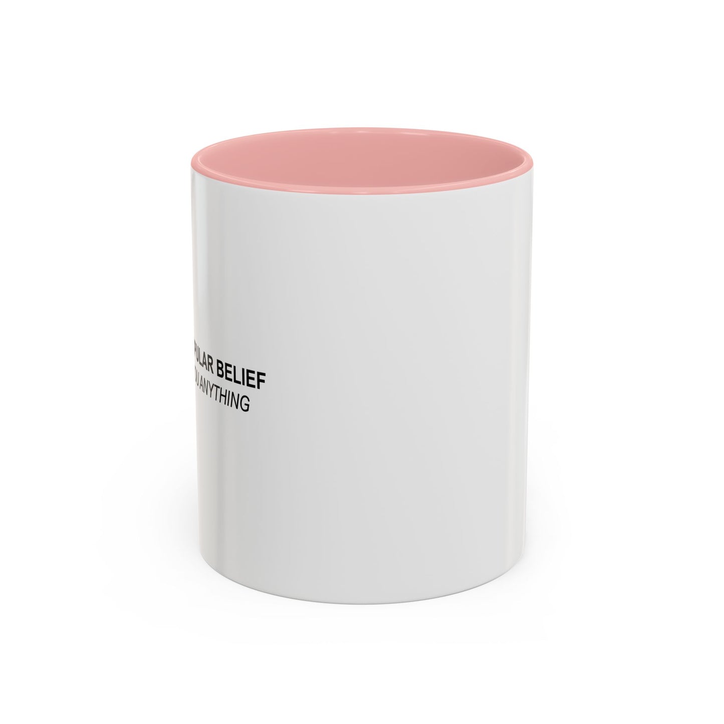 CONTRARY TO POPULAR BELIEF Accent BiColor Funny Sarcastic Mug