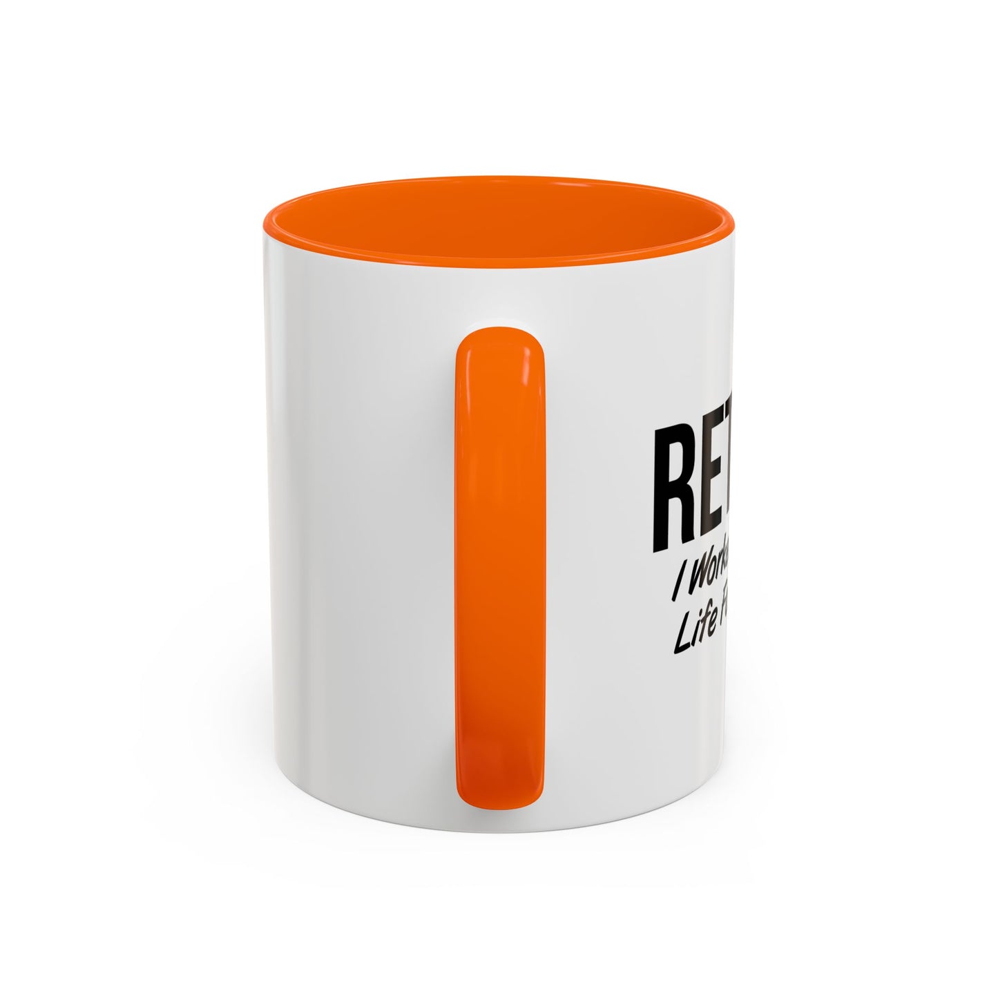 RETIRED FOR THIS MUG Accent BiColor Funny Sarcastic Mug