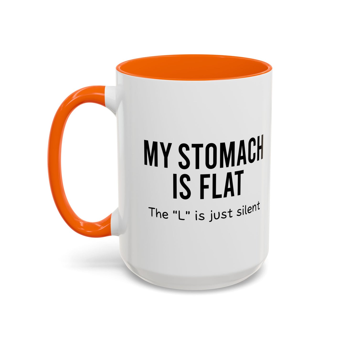 MY STOMACH IS FLAT Accent BiColor Funny Sarcastic Mug