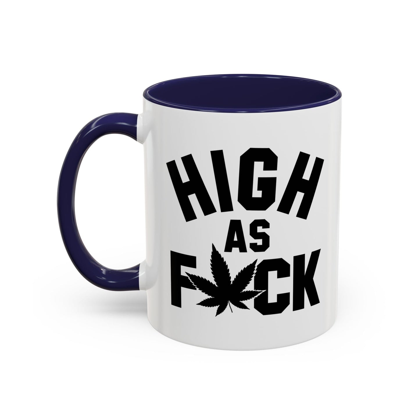 HIGH AS FUCK Accent BiColor Funny Sarcastic Mug