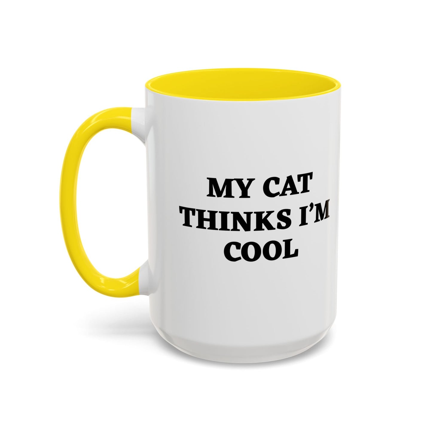 MY CAT THINKS I'M COOL Accent BiColor Funny Sarcastic Mug